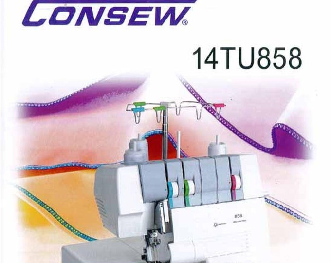 CONSEW 14TU858 Sewing Machine Instruction Manual - User Manual - Complete User Guide - English