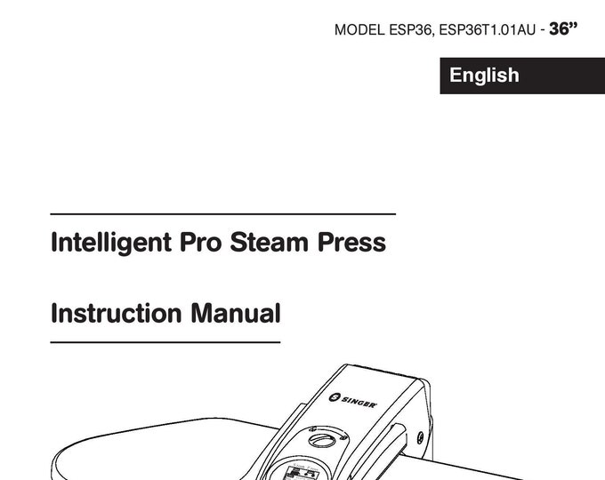 Singer ESP36 - ESP36T1 Intelligent Pro Steam Press Instruction Manual - User Manual - Complete User Guide - English