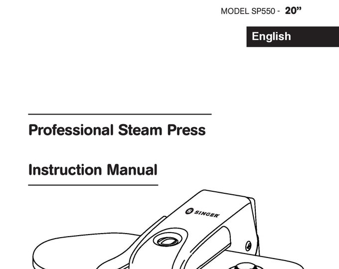 Singer SP550 Professioal Steam Press Instruction Manual - User Manual - Complete User Guide - English