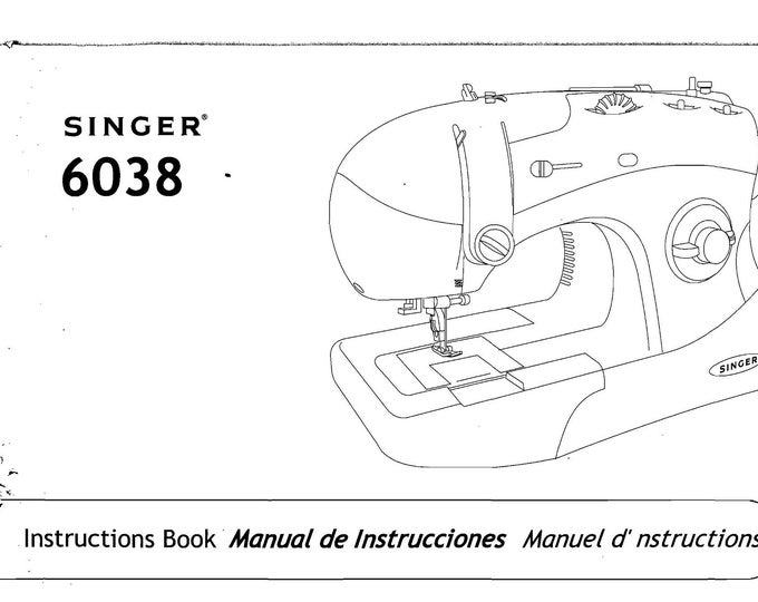 Singer 6038 Sewing Machine Instruction Manual - User Manual - Complete User Guide - English - French - Spanish
