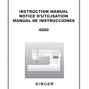 Manual de instrucciones de la máquina de coser Singer 4060 - Manual del usuario - Guía completa del usuario - Inglés - Francés - Español