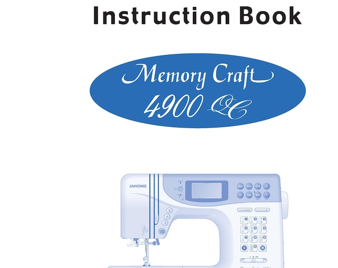 Janome 4900 Memory Craft Sewing Machine Instruction Manual - User Manual - Complete User Guide
