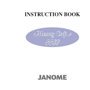 Janome 4400 Memory Craft Sewing Machine Instruction Manual - User Manual - Complete User Guide