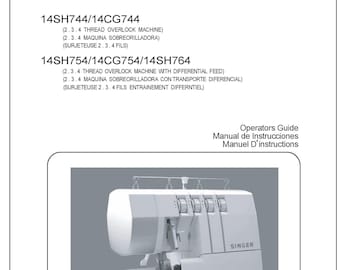 Singer 14SH744 - 14CG744 - 14SH754 - 14CG754 - 14SH764 Overlock Instruction Manual - User Manual - English - French - Spanish