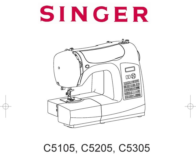 Singer C5205 - C5105 - C5305 - CV-J80 Sewing Machine Instruction Manual - User Manual - Complete User Guide - English - French - Spanish