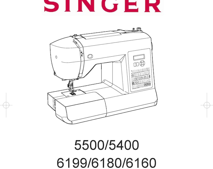 Singer 5500 - 5400 - 6199 - 6180 - 6160 Sewing Machine Instruction Manual - User Manual - User Guide - English - French - Spanish
