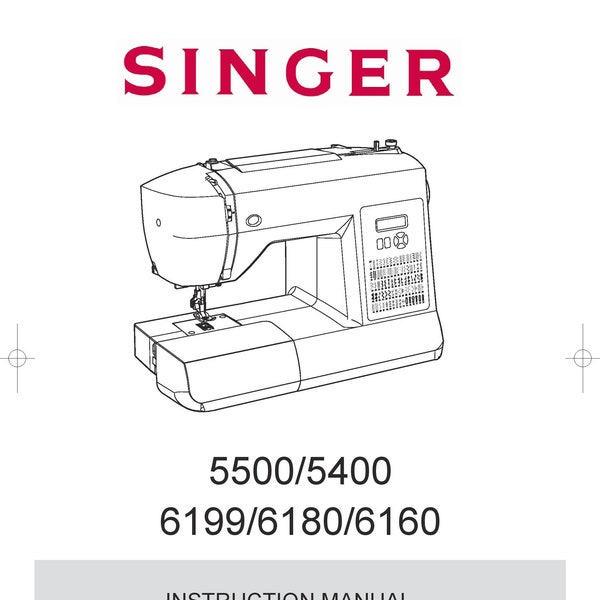 Singer 5500 - 5400 - 6199 - 6180 - 6160 Sewing Machine Instruction Manual - User Manual - User Guide - English - French - Spanish