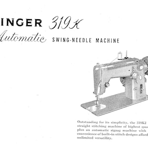 Puede incluir: Una imagen en blanco y negro de una máquina de coser Singer 319K automática de aguja oscilante. La máquina es una máquina de puntada recta con una función de zigzag automática. La imagen incluye el texto "SINGER 319K Automatic SWING-NEEDLE MACHINE".