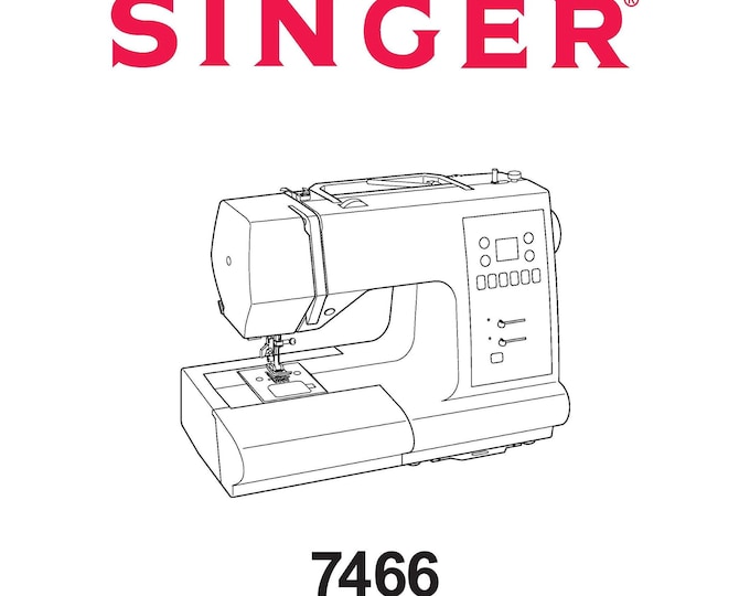 Singer 7466 Sewing Machine Instruction Manual - User Manual - Complete User Guide - English - French - Spanish