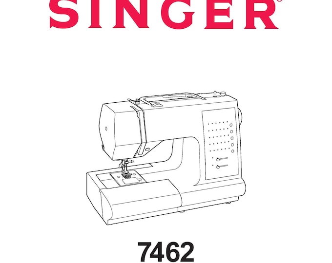 Singer 7462 Sewing Machine Instruction Manual - User Manual - Complete User Guide - English - French - Spanish