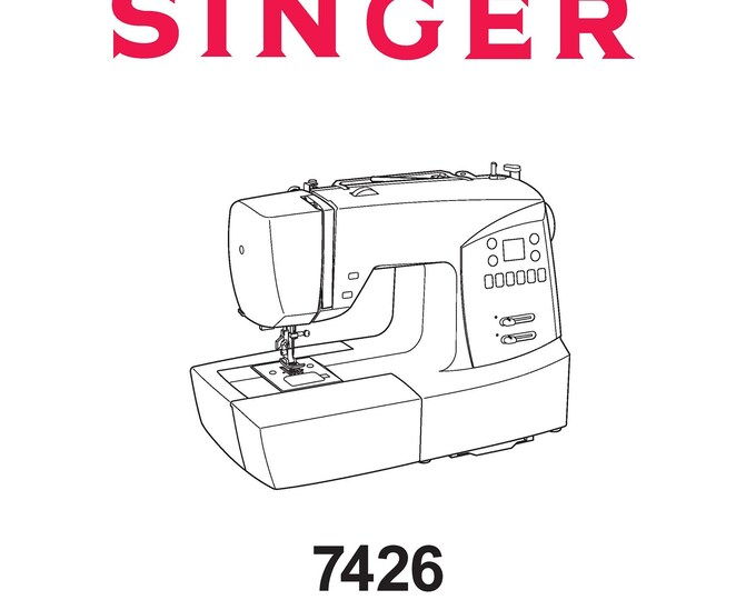 Singer 7426 Sewing Machine Instruction Manual - User Manual - Complete User Guide - English - French - Spanish