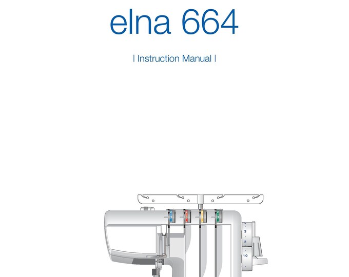 Elna 664 eXtend Serger Instruction Manual - User Manual - Complete User Guide