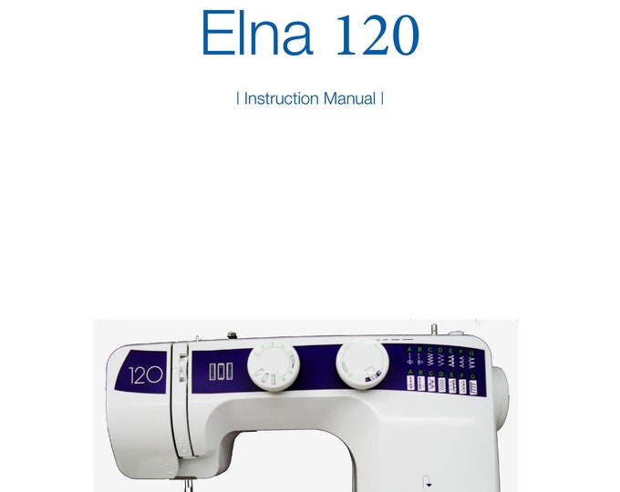 Elna eXplore 120 Sewing Machine Instruction Manual - User Manual - Complete User Guide
