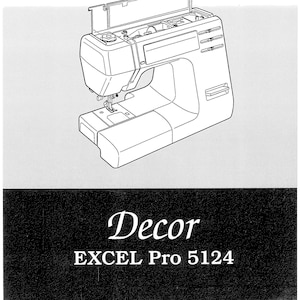 Janome 5124 Excel Pro Decor Sewing Machine Instruction Manual - User Manual - Complete User Guide