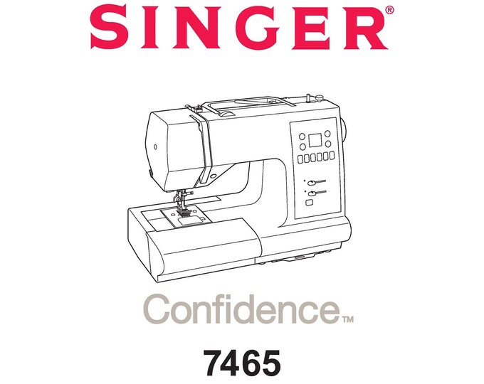 Singer 7465 Confidence Sewing Machine Instruction Manual - User Manual - Complete User Guide - English - French - Spanish