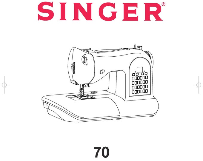 Singer 70 Sewing Machine Instruction Manual - User Manual - Complete User Guide - English - French - Spanish