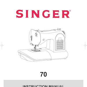 Singer 70 Sewing Machine Instruction Manual - User Manual - Complete User Guide - English - French - Spanish