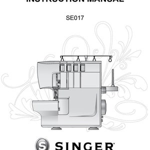Singer SE017 Sewing Machine Instruction Manual - User Manual - Complete User Guide - English