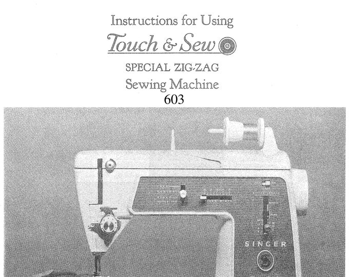 Singer 603 Touch Sew Sewing Machine Instruction Manual - User Manual - Complete User Guide - English