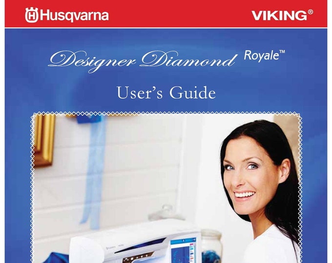 Husqvarna Viking Designer Diamond Royale Sewing Machine Instruction Manual - User Manual - Complete User Guide - English