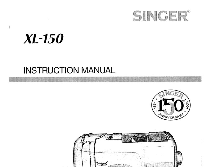 Singer XL-150 Sewing Machine Instruction Manual - User Manual - Complete User Guide - English