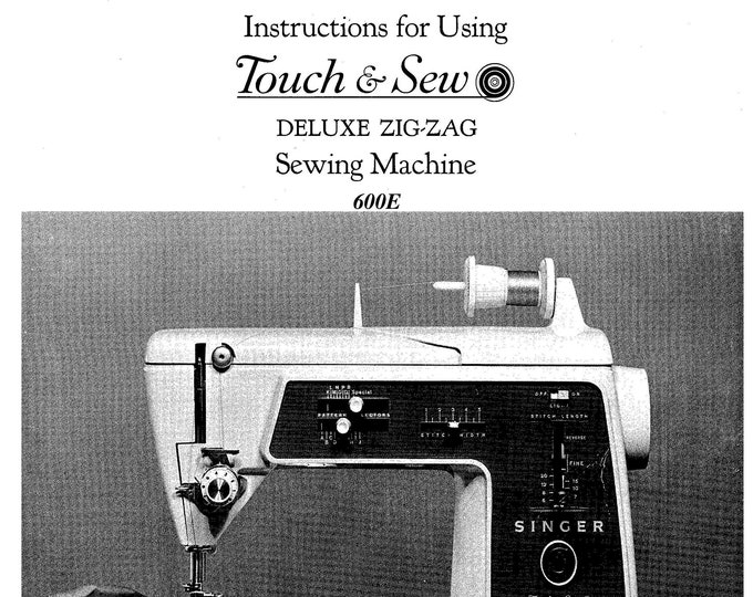 Singer 600E Touch Sew Sewing Machine Instruction Manual - User Manual - Complete User Guide - English