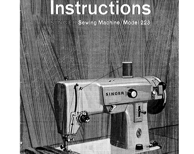 Singer 223 Sewing Machine Instruction Manual - User Manual - Complete User Guide - English