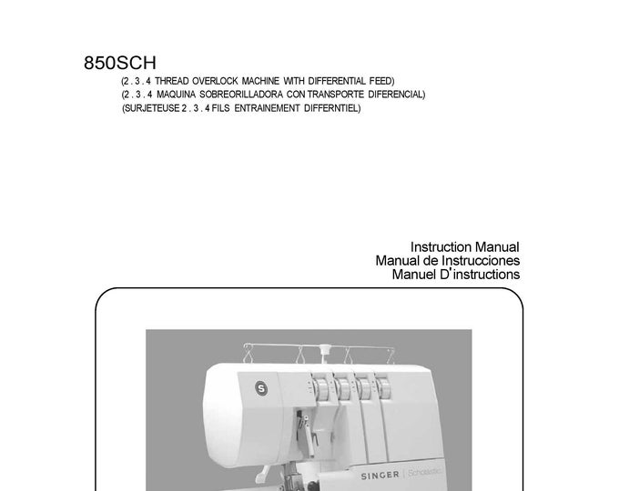 Singer 850SCH Overlock Sewing Machine Instruction Manual - User Manual - Complete User Guide - English - French - Spanish