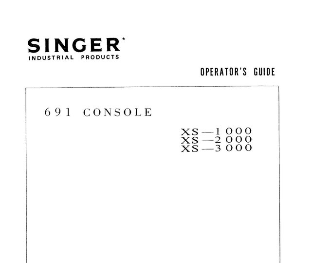 Singer 691 Console XS-1000 - XS2000 - XS3000 Sewing Machine Instruction Manual - User Manual - Complete User Guide - English