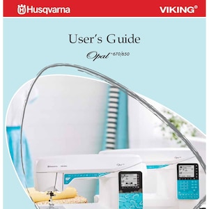 Husqvarna Viking Opal 650-670 Sewing Machine Instruction Manual - User Manual - Complete User Guide - English