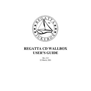 May include: Black and white illustration of a sailboat with the text "Regatta Jukebox" in a circle. The text "Regatta CD Wallbox User's Guide" is below the illustration. The text "Rev. 0.5 22 March, 2001" is below the title. The text "NOTICE: This is a pre-release version of the User's Guide. Many sections are missing and accuracy cannot be guaranteed. Contact P&P Marketing Inc., 847-952-7531, for future versions, as they become available. www.regattajukebox.com" is at the bottom of the page.