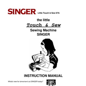 Singer 67A Touch & Sew Sewing Machine Instruction Manual - User Manual - Complete User Guide - English