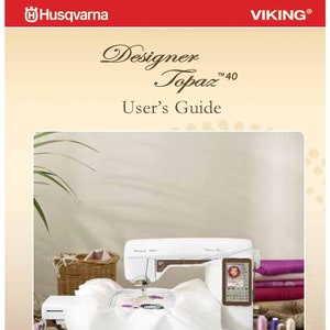 Husqvarna Viking Designer Topaz 40 Sewing Machine User Manual