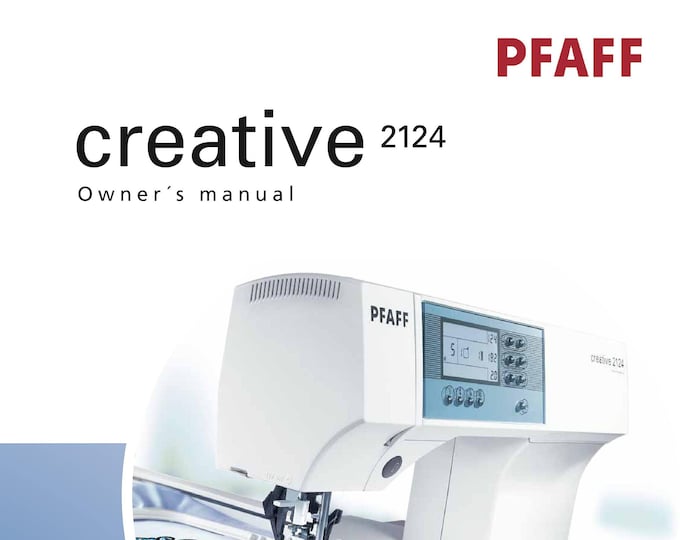 Pfaff Creative 2124 Sewing Machine Instruction Manual - User Manual - Complete User Guide - English
