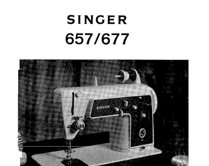 Singer 657 - 677 Sewing Machine Instruction Manual - User Manual - Complete User Guide - English