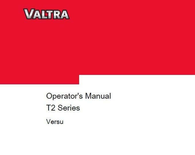 Valtra T2 series Versu T132 V - T152 V - T162e V - T172 V - T182 V - T202 V  Tractor Operators Manual - Instructions - English