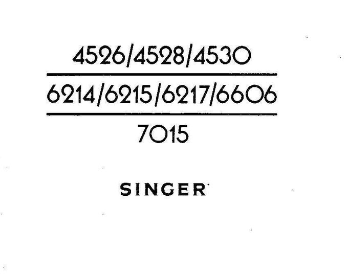 Singer 4526 - 4528 - 4530 - 6214 - 6215 - 6217 - 6606 - 7015 Sewing Machine Instruction Manual - User Manual - English