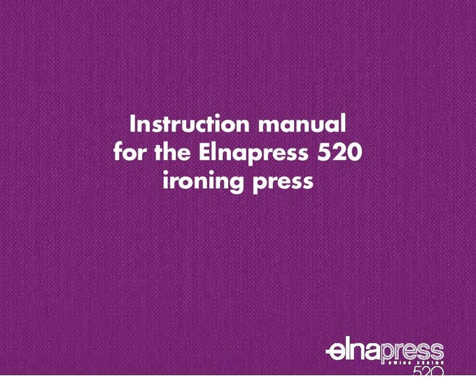 Elna Elnapress 520 Ironing Press Instruction Manual - User Manual - Complete User Guide