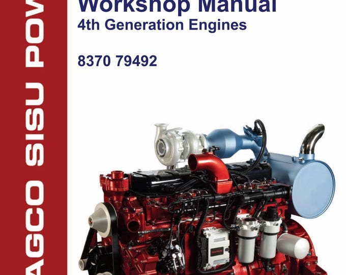 Agco sisu power 4th Generation Engines 8370 79492  - Workshop Manual - Service Manual - Parts Manual - Owners Manual