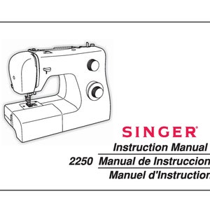 Singer 2250 Sewing Machine Instruction Manual - User Manual - Complete User Guide - English - French - Spanish