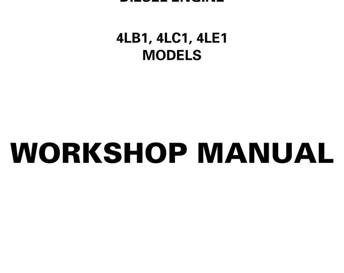 Isuzu 4LB1, 4LC1, 4LE1 MODELS  - Workshop Manual - Service Manual - Parts Manual - Owners Manual (pdf Download)