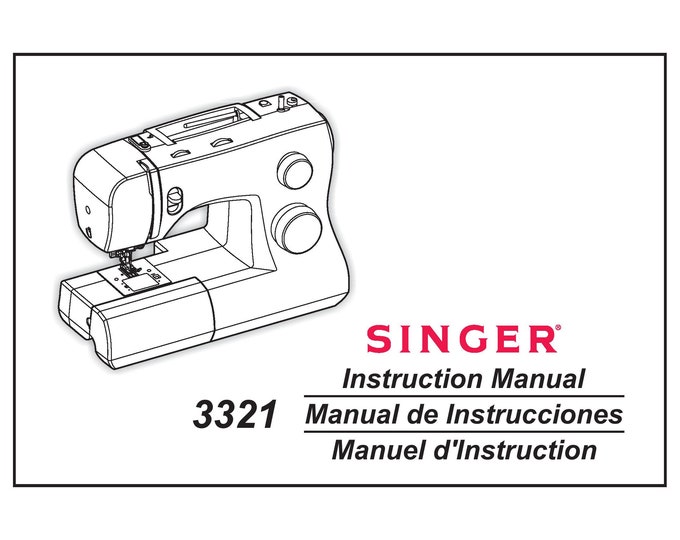 Singer 3321 Talent Sewing Machine Instruction Manual - User Manual - Complete User Guide - English - French - Spanish