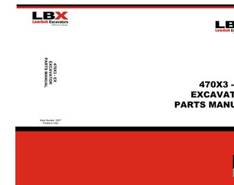 Linkbelt 470X3-EX - Part Manuals - Operators Manual- Workshop Manual  (PDF Download)