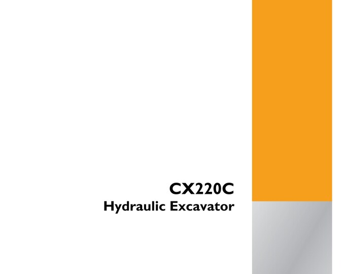 Case  CX220C Hydraulic Excavator- Repair Manual - Service Manual-Shop Manual (Pdf Download)