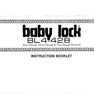 Baby Lock BL4-428 Sewing Machine Instruction Manual - User Manual - Complete User Guide
