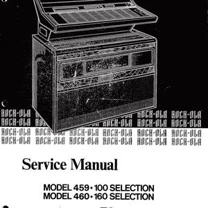 May include: Black and white line drawing of a Rock-Ola jukebox with the text "Service Manual" and "Model 459 - 100 Selection" and "Model 460 - 160 Selection" and "Phonographs".