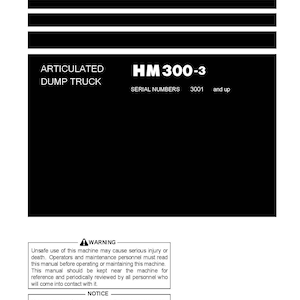 May include: Black and white operation and maintenance manual for an articulated dump truck model HM 300-3. The manual is for serial numbers 3001 and up. The cover includes a warning about the safe use of the machine and a notice about the availability of manuals in other languages.
