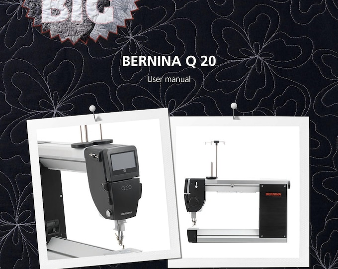 BERNINA Q 20 Sewing Machine Instruction Manual - User Manual - Complete User Guide - English