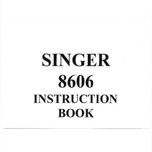 Singer 8606 Sewing Machine Instruction Manual - User Manual - Complete User Guide - English - French - Spanish