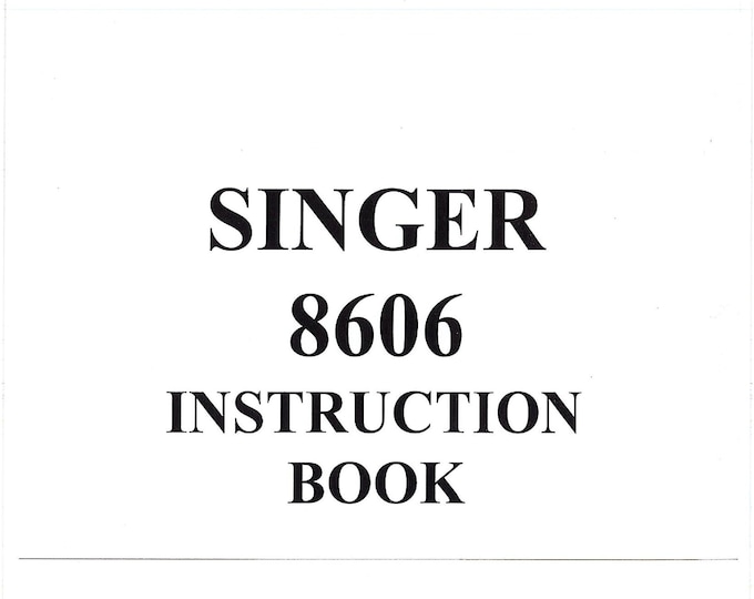 Singer 8606 Sewing Machine Instruction Manual - User Manual - Complete User Guide - English - French - Spanish